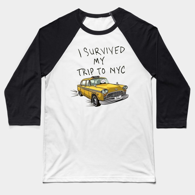 i survived my trip to nyc Baseball T-Shirt by k4k7uz